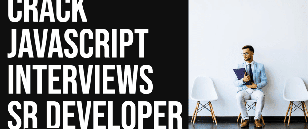 Crack Javascript Interviews