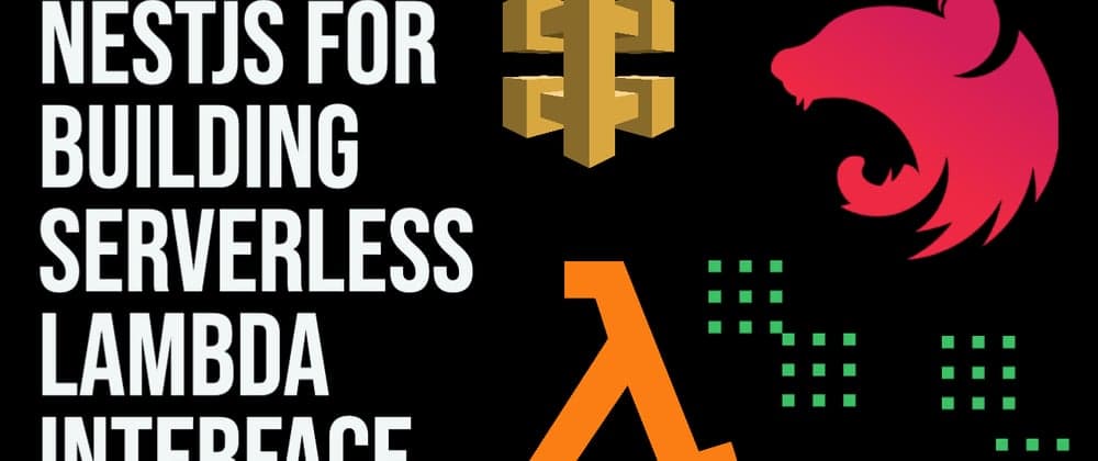 Nest JS for Building Serverless lambda Interface