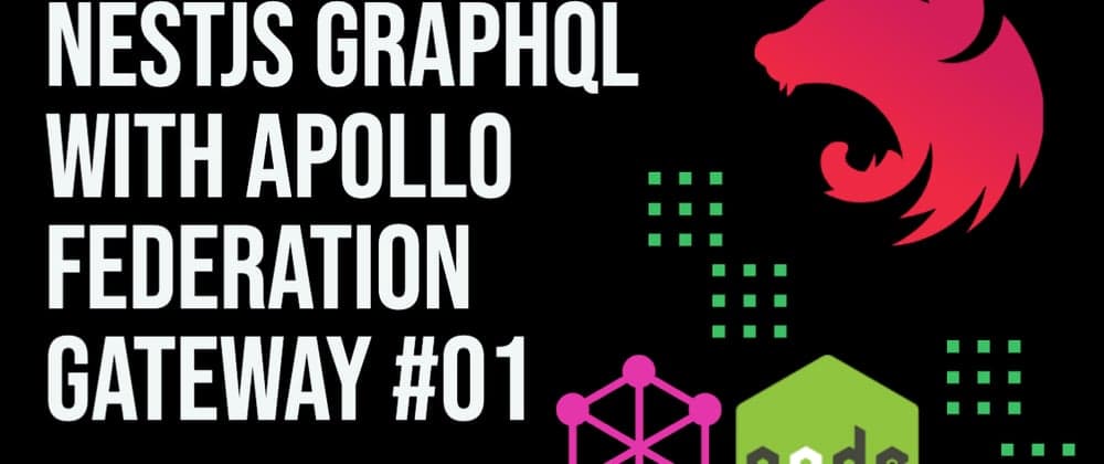 Nest JS Graphql with Apollo Federation Gateway for Microservices #part-1