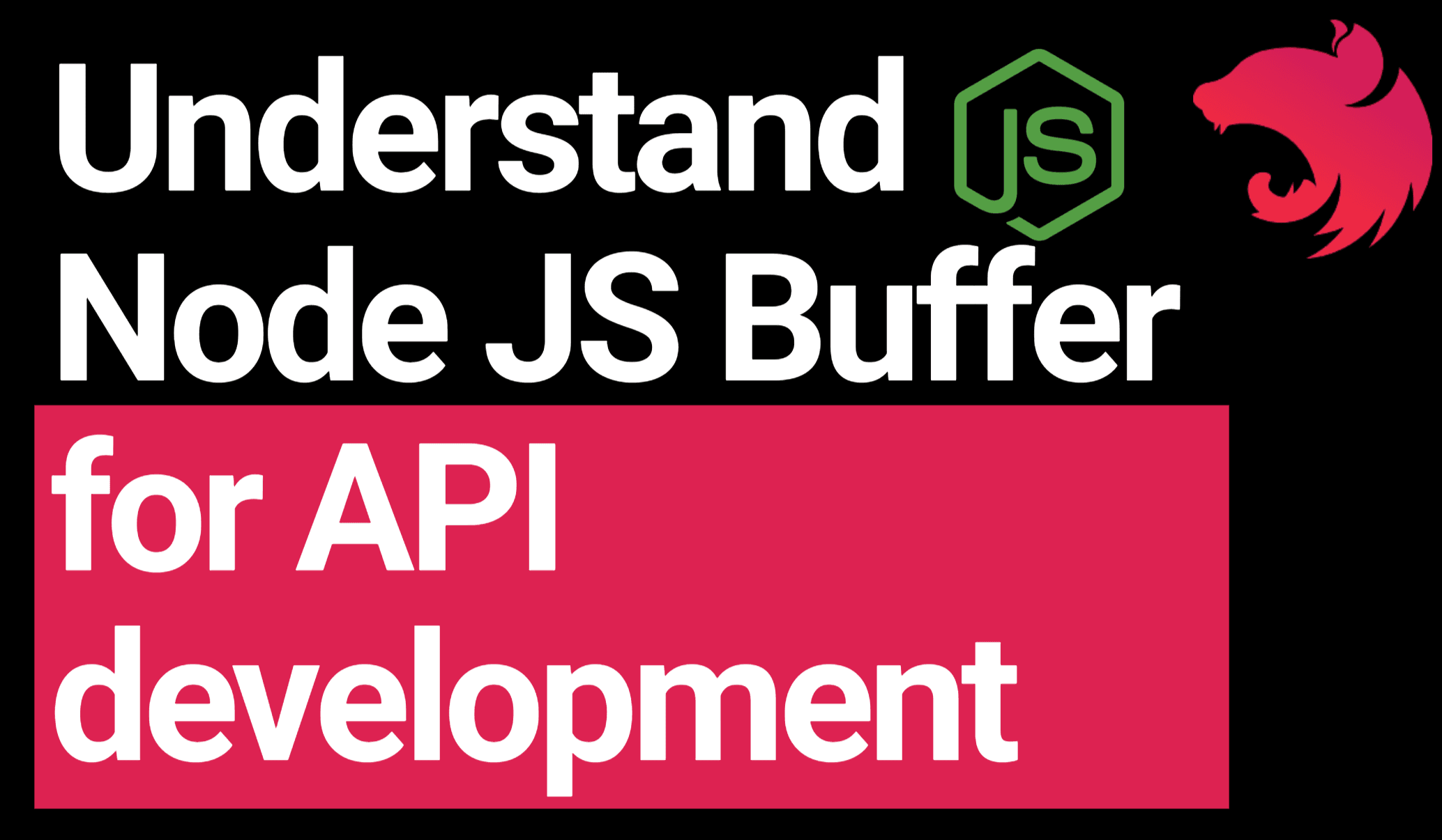 Understand Node JS Buffer for API development